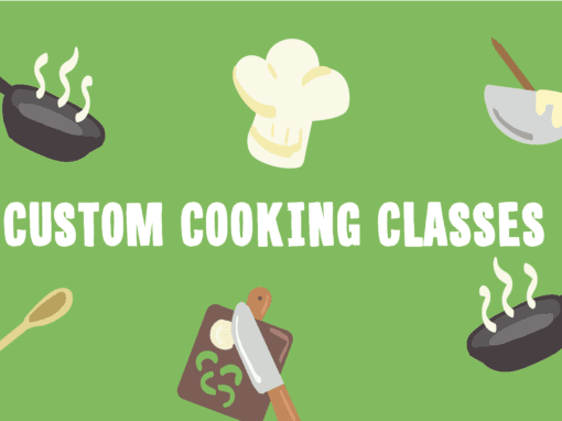 Custom Cooking Classes